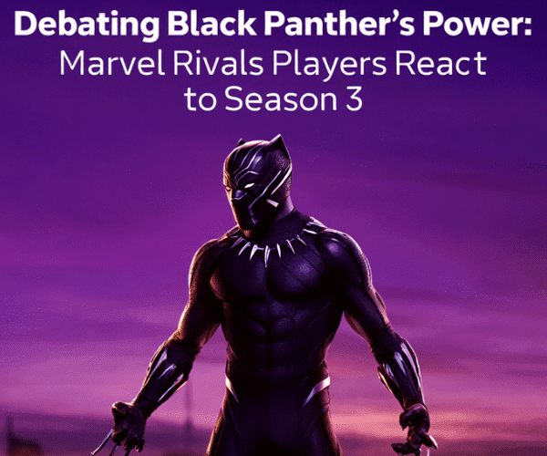Debating Black Panther’s Power: Marvel Rivals Players React to Season 3